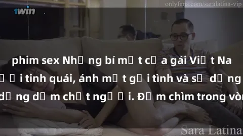 phim sex Những bí mật của gái Việt Nam dâm đãng: Nụ cười tinh quái, ánh mắt gợi tình và sự dụng dẫm chết người. Đắm chìm trong vòng xoay đam mê!